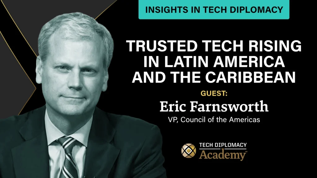 Eric Farnsworth Trusted Tech Rising in Latin America and the Caribbean